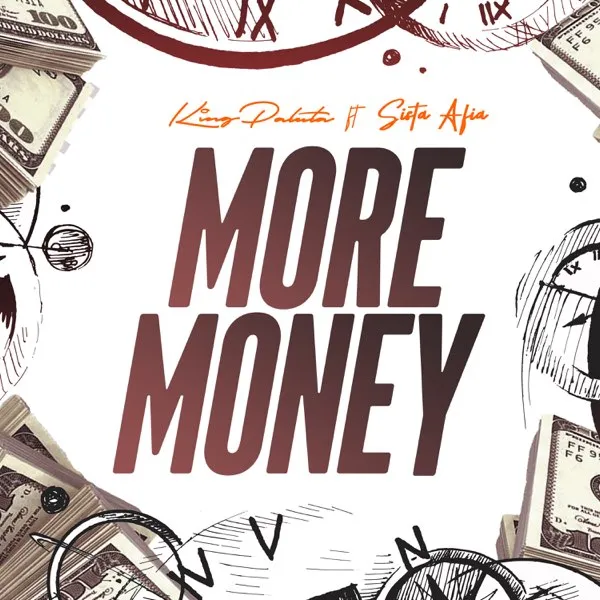 King Paluta – More Money Ft Sista Afia (Pro. Joe Kole) MP3 DOWNLOAD