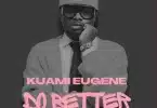 AUDIO Kuami Eugene - Do Better MP3 DOWNLOAD