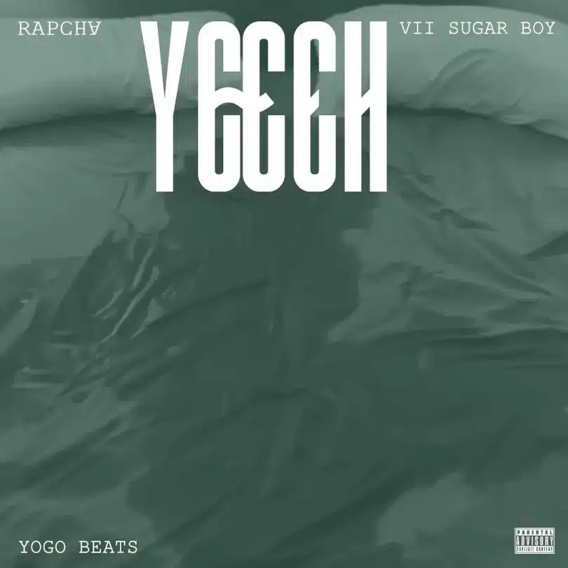 Rapcha Ft. Vii Sugar Boy, Yogo Beats - Yeeeh MP3 DOWNLOAD