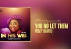 Mercy Chinwo - You No Let Them MP3 DOWNLOAD