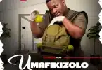 AUDIO Umafikizolo - Uyoncengwa Unyoko MP3 DOWNLOAD