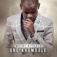 AUDIO Nathi Sithole - Ungikhumbule MP3 DOWNLOAD