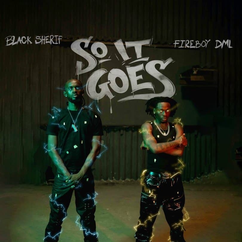 Black Sherif – So It Goes Ft. Fireboy DML MP3 DOWNLOAD