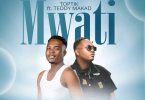AUDIO Toptik Ft Teddy Makadi - Mwati MP3 DOWNLOAD
