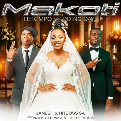 AUDIO Janesh & Hitboss Sa Ft Natiey Lepaka & Icetee Beats - Makoti Lekompo Wedding Day MP3 DOWNLOAD
