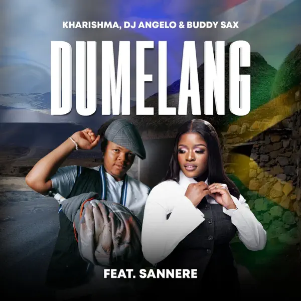 AUDIO Kharishma Ft Sannere & DJ Angelo X Buddy Sax - Dumelang MP3 DOWNLOAD