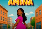 AUDIO Sugar Igaufe - Amina MP3 DOWNLOAD