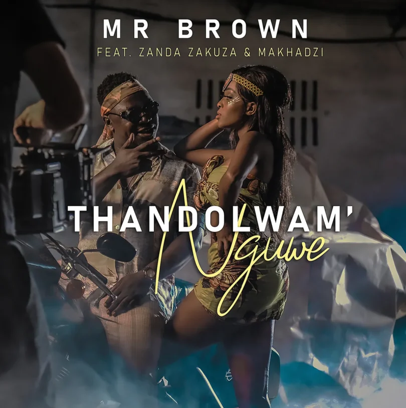 AUDIO Mr Brown Ft Makhadzi & Zanda Zakuza - Thandolwami Nguwe MP3 DOWNLOAD