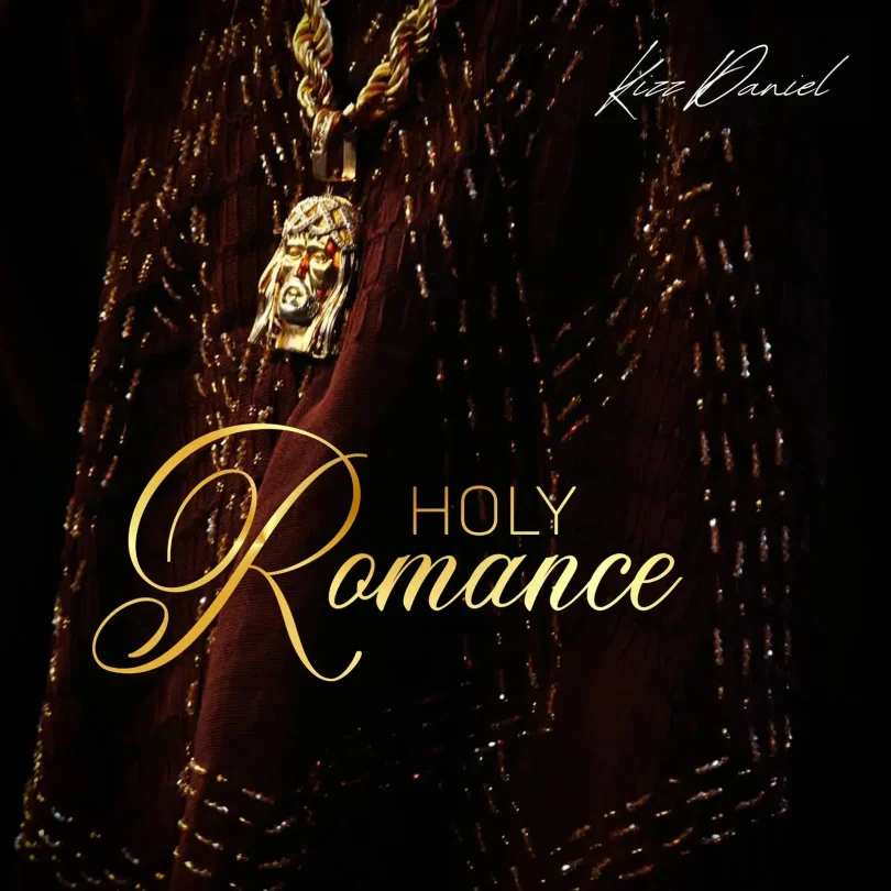 AUDIO Kizz Daniel - Holy Romance MP3 DOWNLOAD