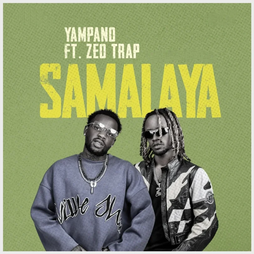 AUDIO Yampano Ft Zeo Trap - Samalaya MP3 DOWNLOAD