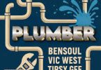 AUDIO Bensoul Ft Vic West & Tipsy Gee - Plumber MP3 DOWNLOAD