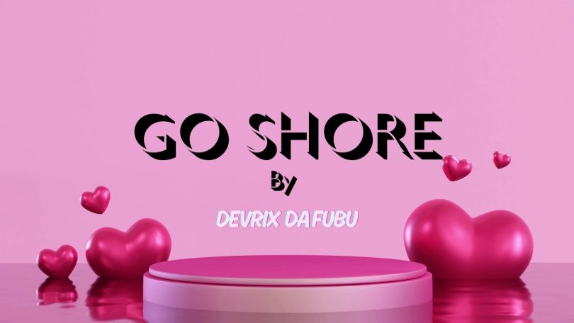 AUDIO Devrix Da fubu - Go Shore MP3 DOWNLOAD