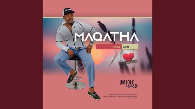 MAQATHA feat. Sne Ntuli - Umjolo neMali MP3 DOWNLOAD