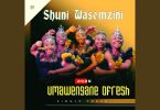 Shuni waseMzini - UMawengane ofresh MP3 DOWNLOAD