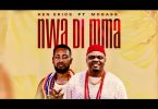 Nwa Di Mma - Ken Erics ft Mobass MP3 DOWNLOAD
